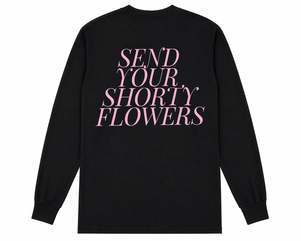 Send Your Shorty Flowers T-Shirt
