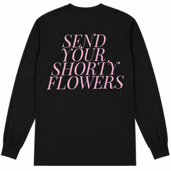 Send Your Shorty Flowers T-Shirt